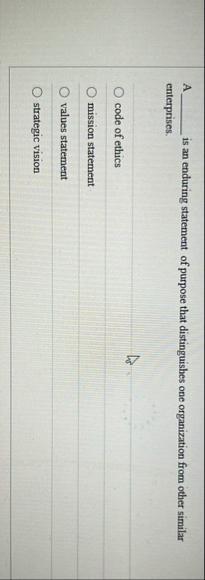 A q , is an enduring statement of purpose that