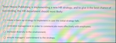 Town House Publishing is implementing a new HR