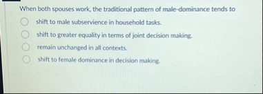 When both spouses work, the traditional pattern