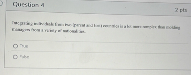 Question 4 2 pts Integrating individuals from two