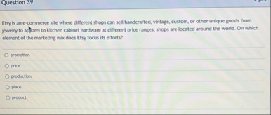 Question 3 9 [ tsy is an e - commerce site where