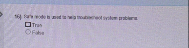 Safe mode is used to help troubleshoot system