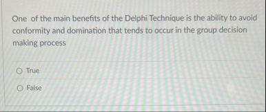 One of the main benefits of the Delphi Technique