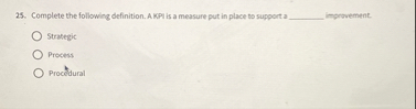 Complete the following definition. A KPI is a