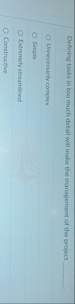 Defining tasks in too much detail will make the