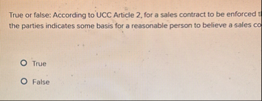 True or false: According to UCC Article 2 , for a