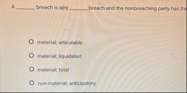 A breach is a ( n ) breach and the nonbreaching