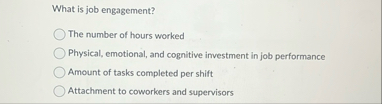 What is job engagement? The number of hours
