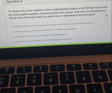 Question 6 To enhance ber career readiness, Gina