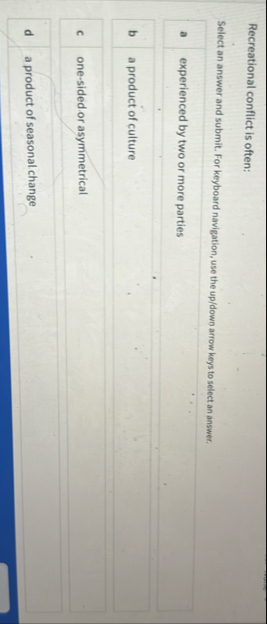 Recreational conflict is often: Select an answer