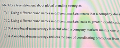 Identify a true statement about global branding