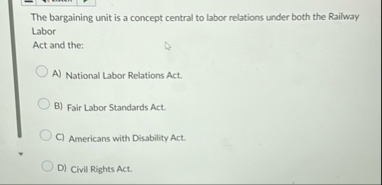 The bargaining unit is a concept central to labor