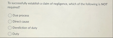 To successfully establish a claim of negligence,