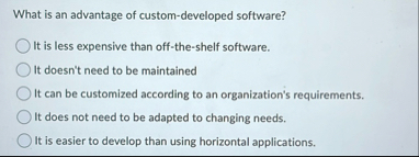 What is an advantage of custom - developed