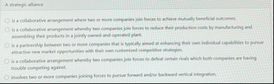 A . strategic alliance is a collaborative