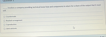 Question 1 _ _ _ involves a company providing