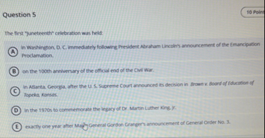 Question 5 The first "Juneteenth" celebration was