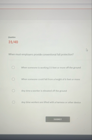 Question 3 1 / 4 0 When must employers provide