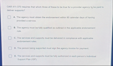 OAR 4 1 1 - 3 7 0 requires that which three of