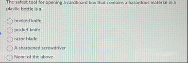 The safest tool for opening a cardboard box that