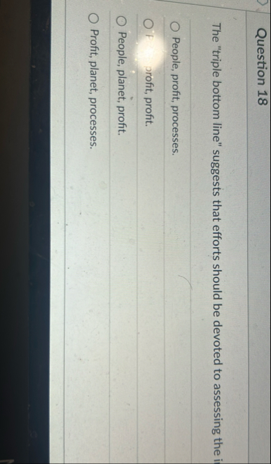 Question 1 8 The "triple bottom line" suggests