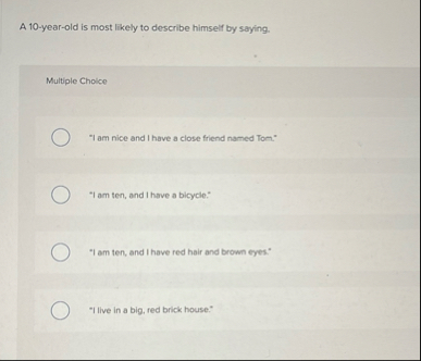 A 1 0 - year - old is most likely to describe