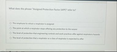 What does the phrase "Assigned Protection Factor