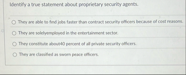 Identify a true statement about proprietary