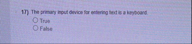 The primary input device for entering text is a