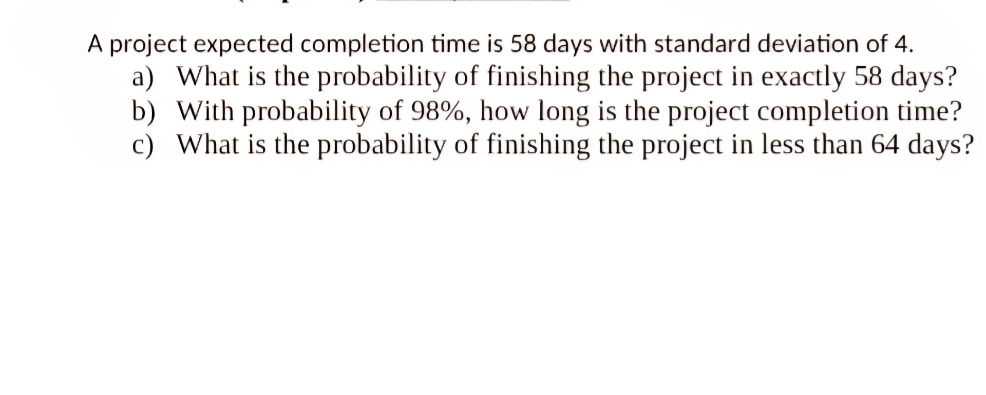 A project expected completion time is 5 8 days