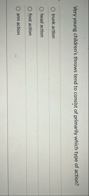 Very young children's throws tend to consist of
