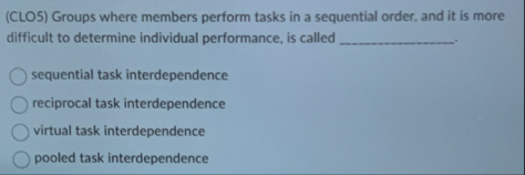 ( CLOS ) Groups where members perform tasks in a