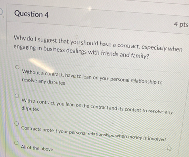 Question 4 4 pts Why do I suggest that you should