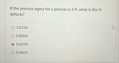 If the process sigma for a process is 3 . 9 ,