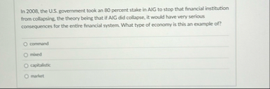 In 2 0 0 8 , the U . S . government took an 8 0
