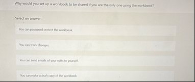 Why would you set up a workbook to be shared if