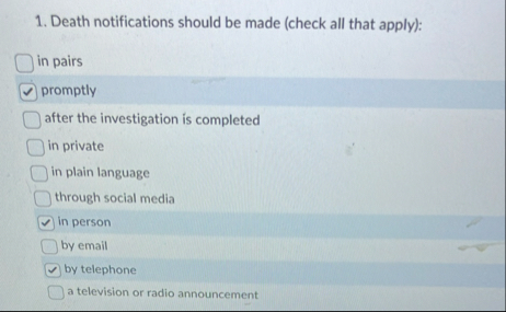 Death notifications should be made ( check all