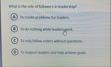 What is the role of followers in leadership? To