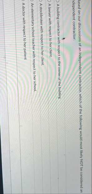 ased on our discussions of an independent