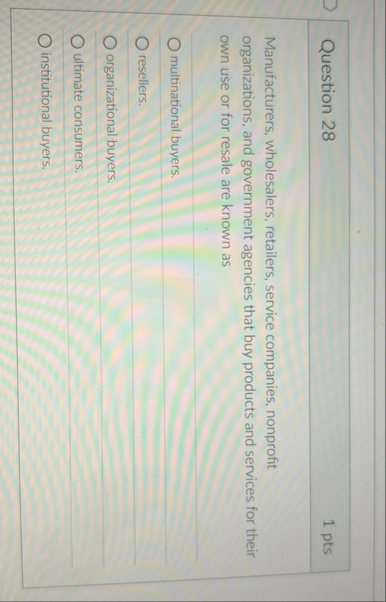 Question 2 8 1 pts Manufacturers, wholesalers,