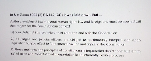 In S v Zuma 1 9 9 5 ( 2 ) SA 6 4 2 ( CC ) it was