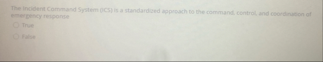 The Incident Command System ( ICS ) is a