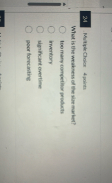 Multiple Choice 4 points What is the weakness of