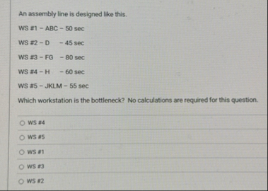 An assembly line is designed like this. WS # 1 -