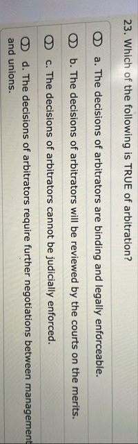 Which of the following is TRUE of arbitration? a