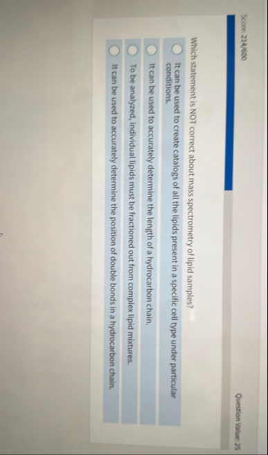 Score: 2 1 4 / 6 0 0 Question Value: 2 5 Which