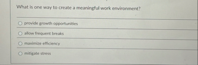 What is one way to create a meaningful work