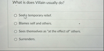 What is does Villain usually do ? Seeks temporary