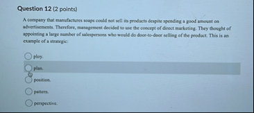 Question 1 2 ( 2 points ) A company that