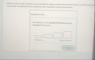 Based on your current workload, John's activities